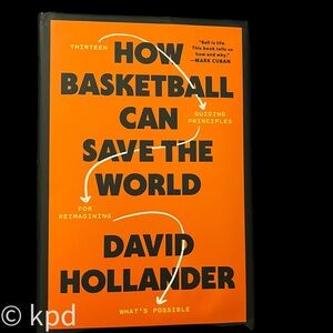 NWOT **How Basketball Can Save the World by David Hollander**